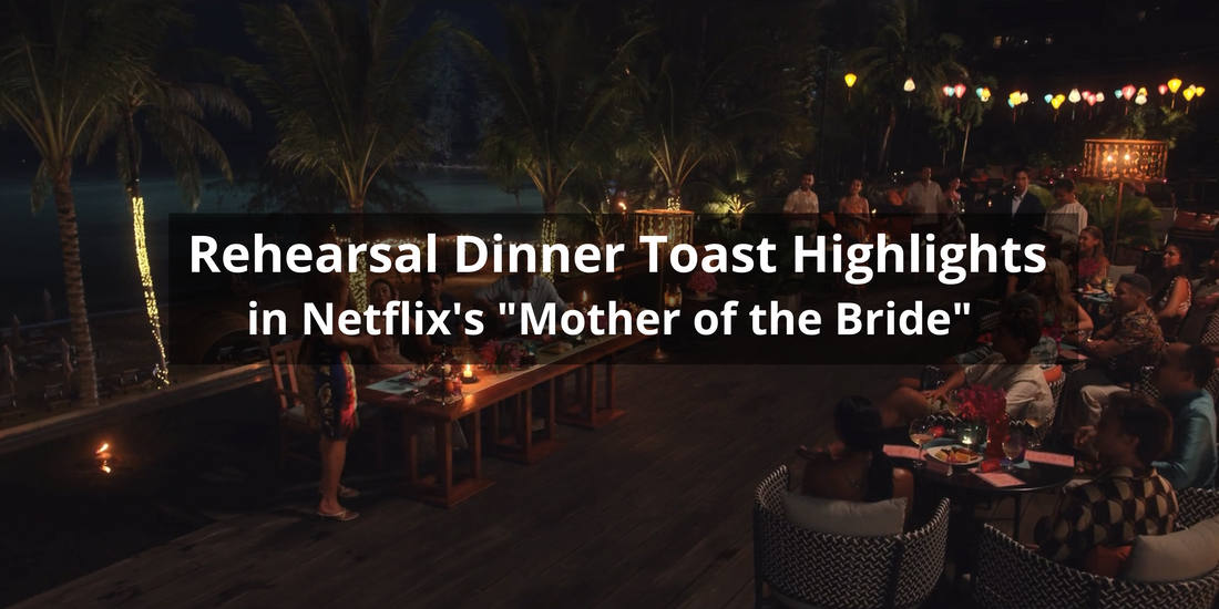 Rehearsal Dinner Toast Highlights in Netflix's "Mother of the Bride"